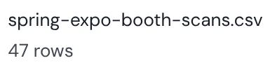 From a real folder's Recent arrivals: spring-expo-booth-scans.csv, 47 rows
