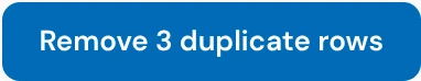 The button that removes them: Remove 3 duplicate rows